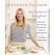 Grand Central Publishing My Father's Daughter Delicious Easy Recipes Celebrating Family and Togetherness