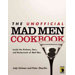 The Unofficial Mad Men Cookbook