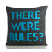 "There Were Rules" Decorative Pillow