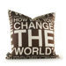 Change the World Pillow in Chocolate