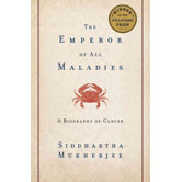 The Emperor of All Maladies; A Biography of Cancer