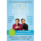 You Stress Less; The Owner's Manual for Regaining Balance in Your Life