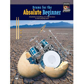 Drums for the Absolute Beginner Absolutely Everything You Need to Know to Start Playing Now!