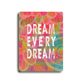 Dream Every Dream Planked Wood Sign - 20" x 14"