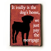 Dog's Home Wood Sign - 12" x 9"