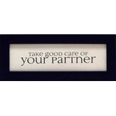 Take Good Care Of Your Partner Print Art