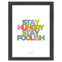 Stay Hungry Stay Foolish Wall Art Stay Hungry Stay Foolish Wall Art