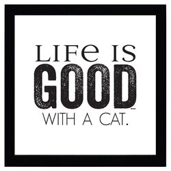 Life Is Good With A Cat Framed Print Art