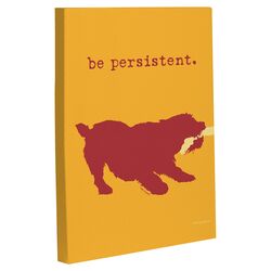 Be Persistent Canvas Art