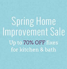 Buy Fixes for Kitchen & Bath!